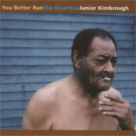 8) Junior Kimbrough You Better Run