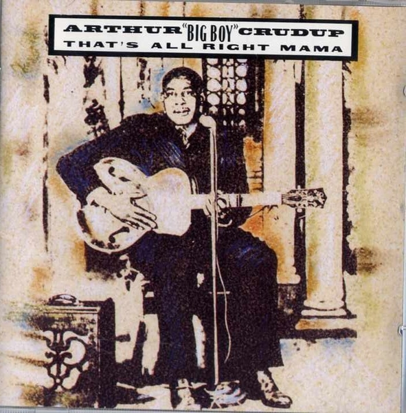 Bop-Pills_Arthur_Big_Boy_Crudup_That's_All_Right_Mama