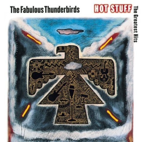 Bop-Pills-The-Fabulous-Thunderbirds-Hot-Stuff-The-Greatest-Hits